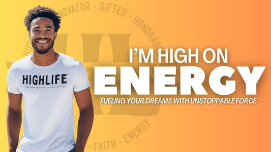 Im High On Energy : Fueling Your Dreams with Unstoppable Force