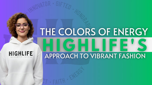 The Colors of Energy: HIGHLIFE's Approach to Vibrant Fashion